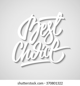 White best choice handmade lettering, graffiti style italic calligraphy with 3d block blended shade and shadow for logo, design concepts, banners, labels, prints, stickers. Vector illustration.