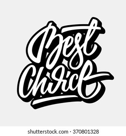 White best choice handmade lettering, graffiti style italic calligraphy with outline and 3d block blended shade for logo, design concepts, banners, labels, prints, stickers. Vector illustration.