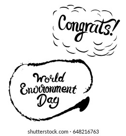 White and black text. Congrats. World environment day hand lettering card.