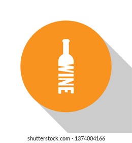 White Bottle of wine icon isolated on white background. Lettering bottle of wine. Orange circle button. Flat design. Vector Illustration