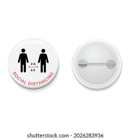 White button badge with campaign Social Distancing 2m or 6 ft. Realistic pin button. Vector and illustration design.