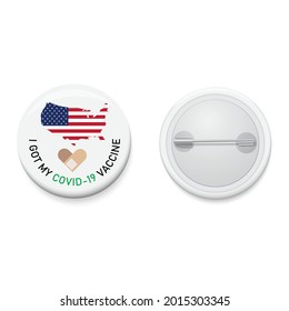 White button badge with text campaign I GOT MY COVID-19 VACCINE and United States map. Realistic pin button. Vector and illustration design.