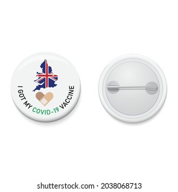 White button badge with text campaign I GOT MY COVID-19 VACCINE and England map. Realistic pin button. Vector and illustration design.