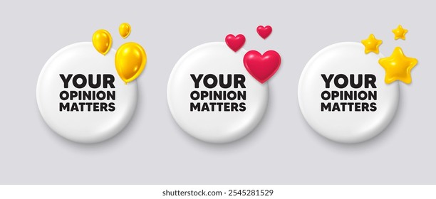 White buttons with 3d icons. Your opinion matters tag. Survey or feedback sign. Client comment. Opinion matters button message. Banner badge with balloons, stars, heart. Social media icons. Vector