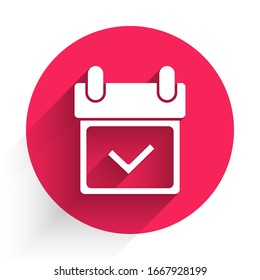 White Calendar with check mark icon isolated with long shadow. Red circle button. Vector Illustration