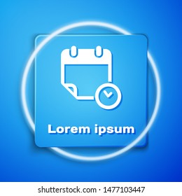 White Calendar and clock icon isolated on blue background. Schedule, appointment, organizer, timesheet, time management, important date. Blue square button. Vector Illustration