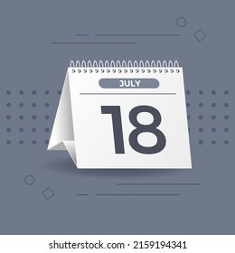 White calendar on grey background. 18th of July. Vector. 3D illustration.