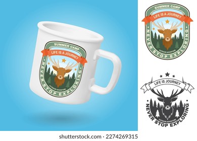 White camping cup. Realistic mug mockup template with sample design. Life is a journey. Never stop exploring. Outdoor adventure patch. Vector. Patch design with elk, forest landscape silhouette