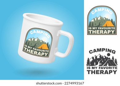 White camping cup. Realistic mug mockup template with sample design. Camping is my favourite therapy patch. Vector. Vintage typography design with camping tent, mountain and forest. Outdoor adventure