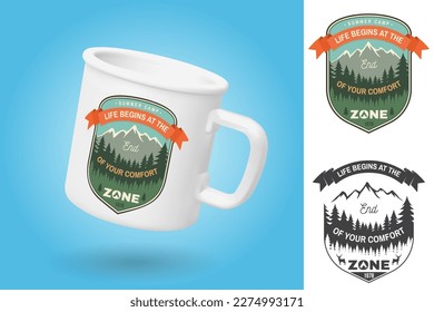 White camping cup. Realistic mug mockup template with sample design. Life begins at the end of your comfort zone patch. Vector. Vintage typography design with camping tent, mountain,elk, forest