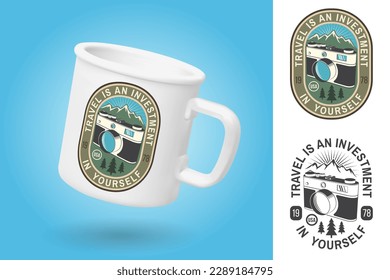 White camping cup. Realistic mug mockup template with sample design. Travel is an investment in yourself patch or sticker. Vector. Design with retro photo camera and mountain silhouette. Camping quote