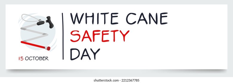 White Cane Safety Day, held on 15 October.