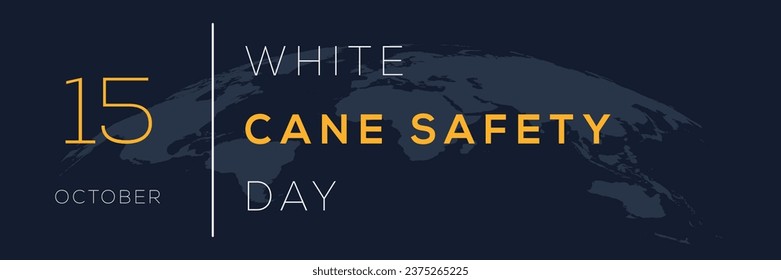 White Cane Safety Day, held on 15 October.