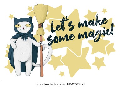 White cat with witch cloak and broom. Text Let's make some magic. Halloween card concept. Vector cartoon illustration. Best for print, textile and web.