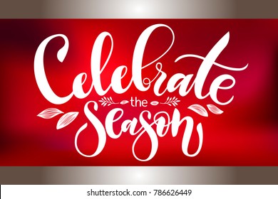 White celebration vector calligraphy text "Celebrate the season" on burgundy and silver background with leaves. 
Concept event advertising. Modern calligraphy for booklet, brochure, prospectus