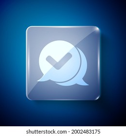 White Check mark in speech bubble icon isolated on blue background. Security, safety, protection, privacy concept. Tick mark approved. Square glass panels. Vector