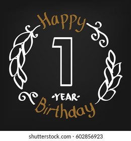 White and Chocolate Hand Drawing 1 Year Happy Birthday Vector Design for Kids, Event Shop, Company, Business, Family. Floral Frame Illustration with Hand Writing