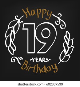 White and Chocolate Hand Drawing 19 Years Happy Birthday Vector Design for Kids, Event Shop, Company, Business, Family. Floral Frame Illustration with Hand Writing