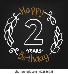 White and Chocolate Hand Drawing 2 Years Happy Birthday Vector Design for Kids, Event Shop, Company, Business, Family. Floral Frame Illustration with Hand Writing