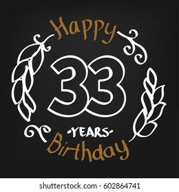 White and Chocolate Hand Drawing 33 Years Happy Birthday Vector Design for Kids, Event Shop, Company, Business, Family. Floral Frame Illustration with Hand Writing