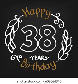 White and Chocolate Hand Drawing 38 Years Happy Birthday Vector Design for Kids, Event Shop, Company, Business, Family. Floral Frame Illustration with Hand Writing