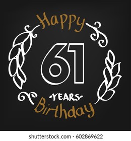 White and Chocolate Hand Drawing 61 Years Happy Birthday Vector Design for Kids, Event Shop, Company, Business, Family. Floral Frame Illustration with Hand Writing