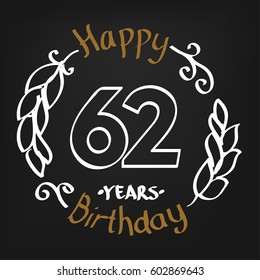 White and Chocolate Hand Drawing 62 Years Happy Birthday Vector Design for Kids, Event Shop, Company, Business, Family. Floral Frame Illustration with Hand Writing