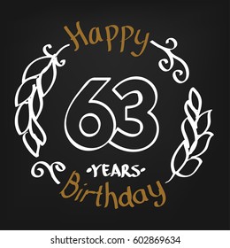White and Chocolate Hand Drawing 63 Years Happy Birthday Vector Design for Kids, Event Shop, Company, Business, Family. Floral Frame Illustration with Hand Writing
