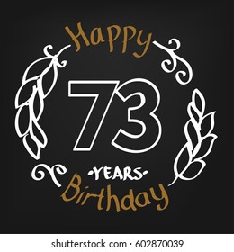 White and Chocolate Hand Drawing 73 Years Happy Birthday Vector Design for Kids, Event Shop, Company, Business, Family. Floral Frame Illustration with Hand Writing