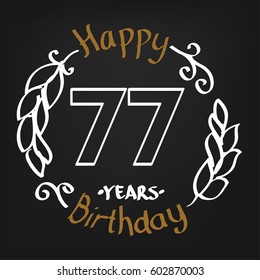 White and Chocolate Hand Drawing 77 Years Happy Birthday Vector Design for Kids, Event Shop, Company, Business, Family. Floral Frame Illustration with Hand Writing