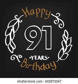 White and Chocolate Hand Drawing 91 Years Happy Birthday Vector Design for Kids, Event Shop, Company, Business, Family. Floral Frame Illustration with Hand Writing