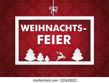 White christmas frame on the red background with ornaments. German text "Weihnachtsfeier", translate "Christmas Party". Eps 10 vector file.