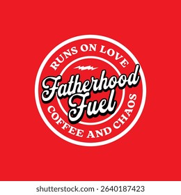 white color font typography t shirt design fatherhood fuel text