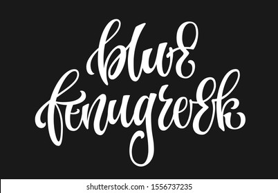 White colored hand drawn spice label - blue fenugreek. Isolated calligraphy script style word. Vector lettering design element. Labels, stikers, packages design element. 