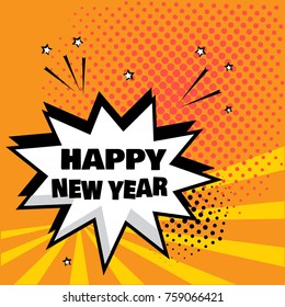 White comic bubble with HAPPY NEW YEAR word on orange background. Comic sound effects in pop art style. Vector illustration.