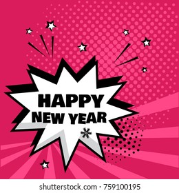 White comic bubble with HAPPY NEW YEAR word on pink background. Comic sound effects in pop art style. Vector illustration.