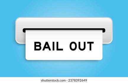 White coupon banner with word bail out from machine on blue color background