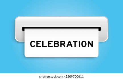 White coupon banner with word celebration from machine on blue color background