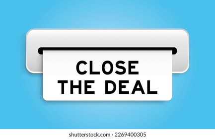 White coupon banner with word close the deal from machine on blue color background