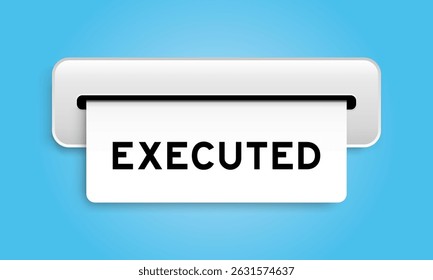 White coupon banner with word executed from machine on blue color background