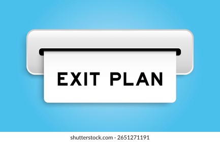 White coupon banner with word exit plan from machine on blue color background