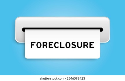 White coupon banner with word foreclosure from machine on blue color background