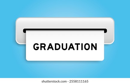 White coupon banner with word graduation from machine on blue color background