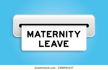 White coupon banner with word maternity leave from machine on blue color background