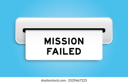 White coupon banner with word mission failed from machine on blue color background