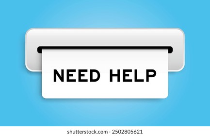 White coupon banner with word need help from machine on blue color background