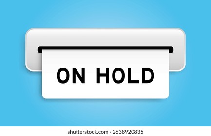 White coupon banner with word on hold from machine on blue color background