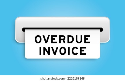 White coupon banner with word overdue invoice from machine on blue color background