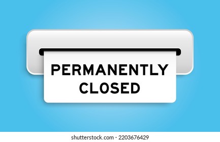 White coupon banner with word permanently closed from machine on blue color background
