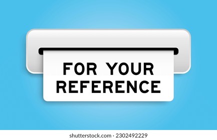 White coupon banner with word for your reference from machine on blue color background